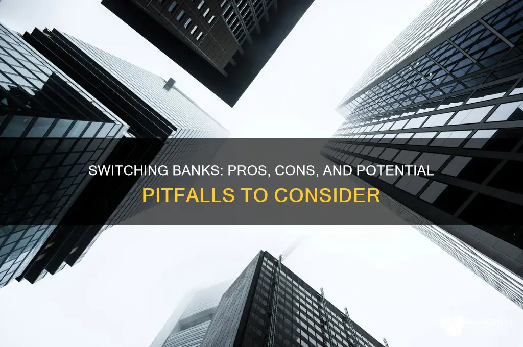 is there a downside to switching banks