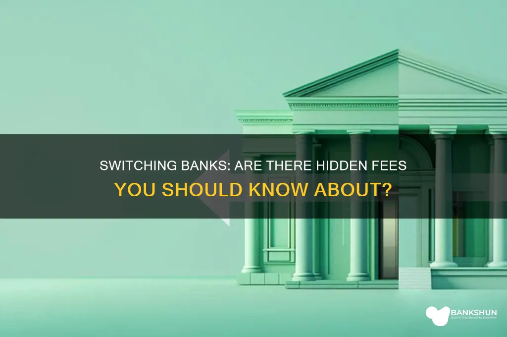 is there a fee for switching banks