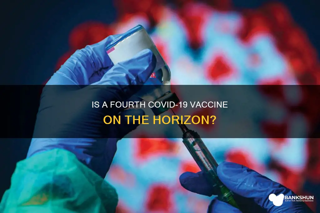 is there a fourth vaccine coming out