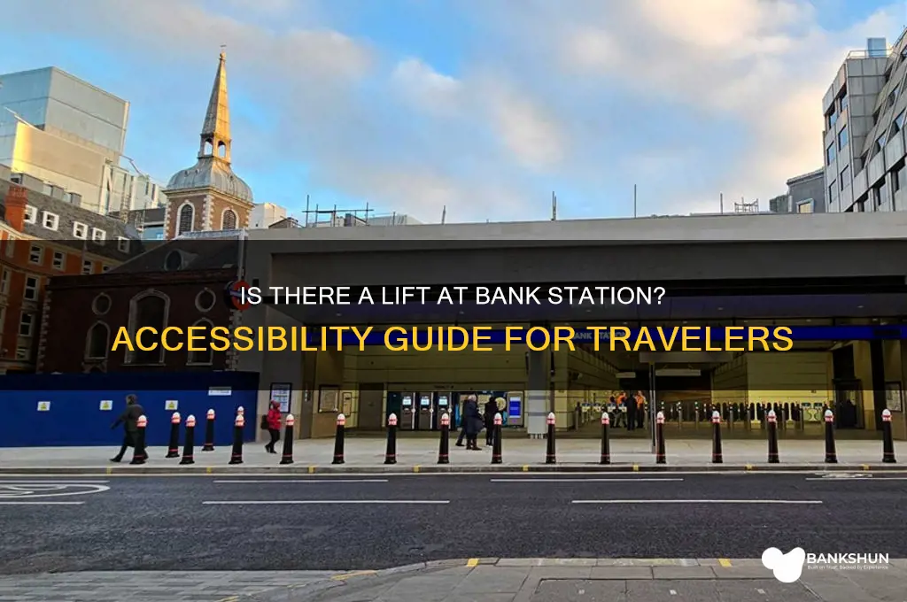 is there a lift at bank station