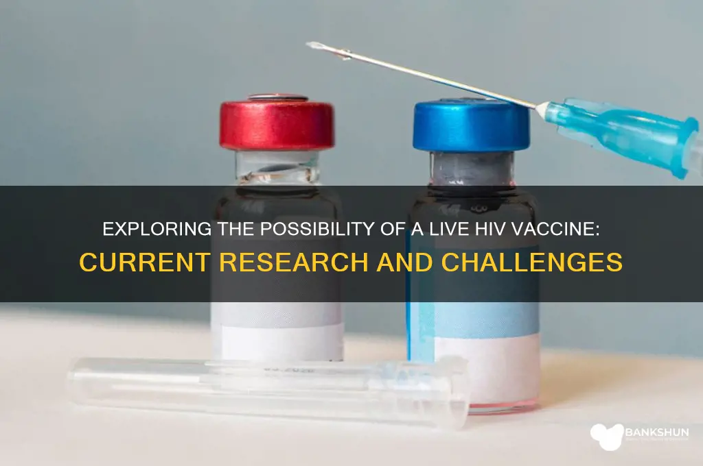 is there a live vaccine for hiv