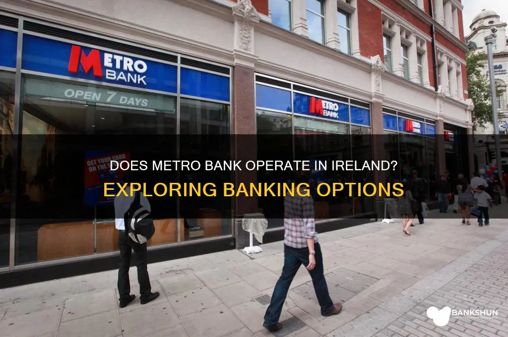 is there a metro bank in ireland