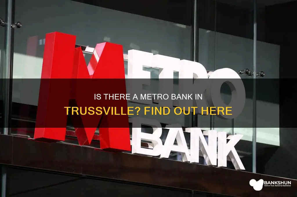 is there a metro bank in trussville