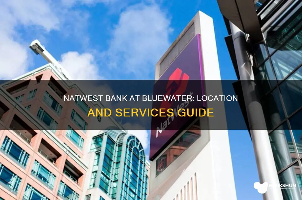 is there a natwest bank in bluewater