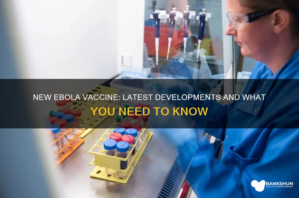 is there a new vaccine for ebola