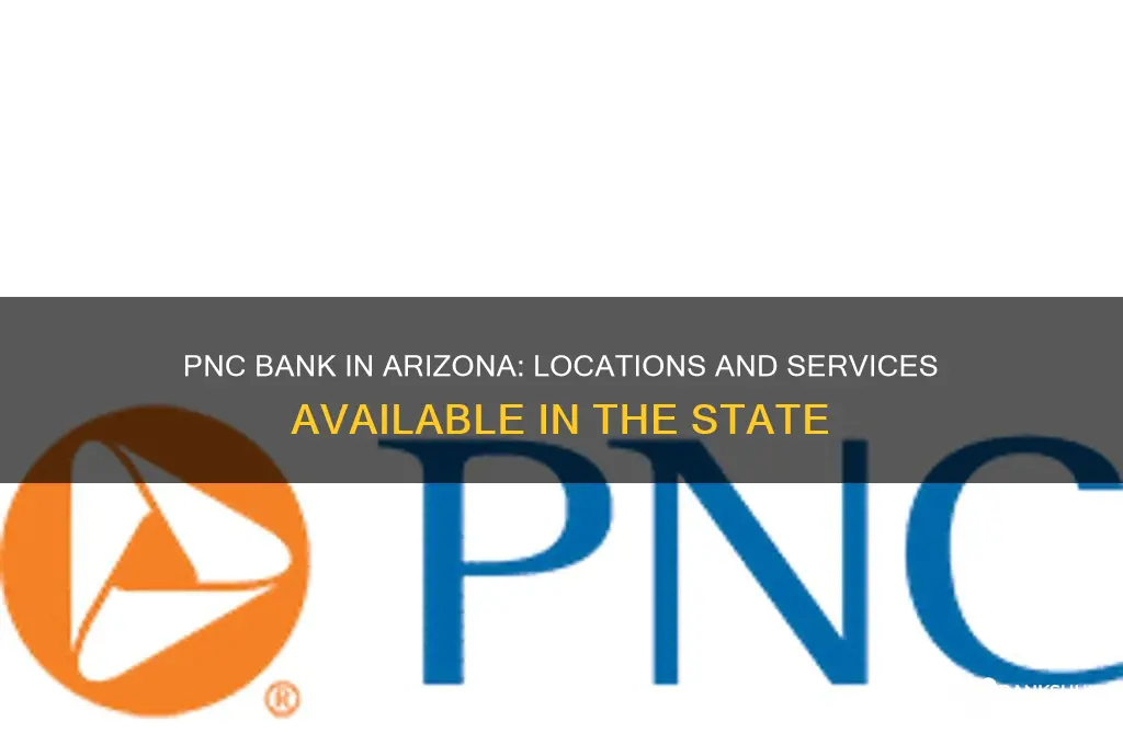is there a pnc bank in arizona