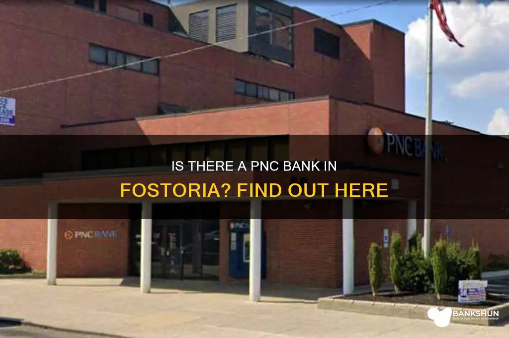 is there a pnc bank in fostoria