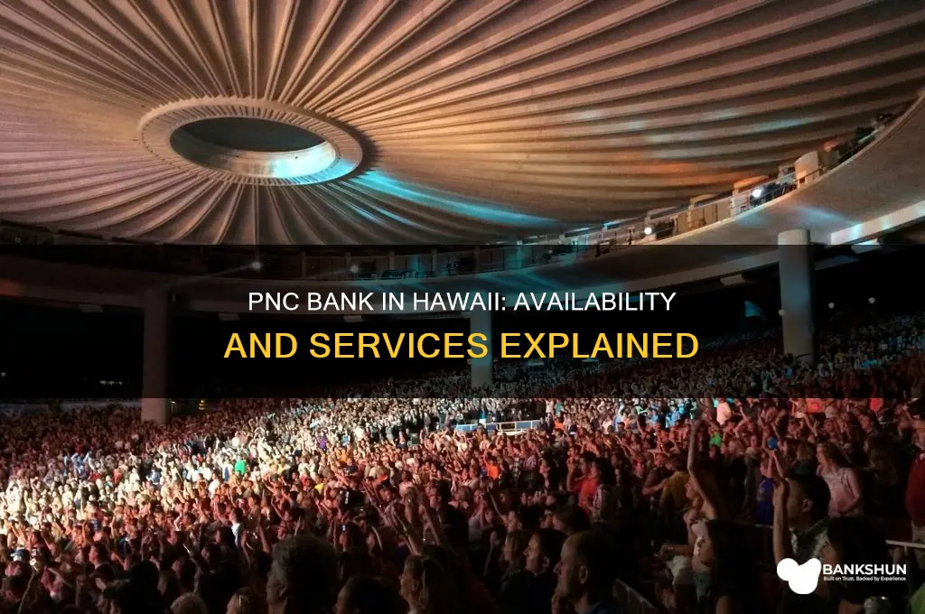 is there a pnc bank in hawaii