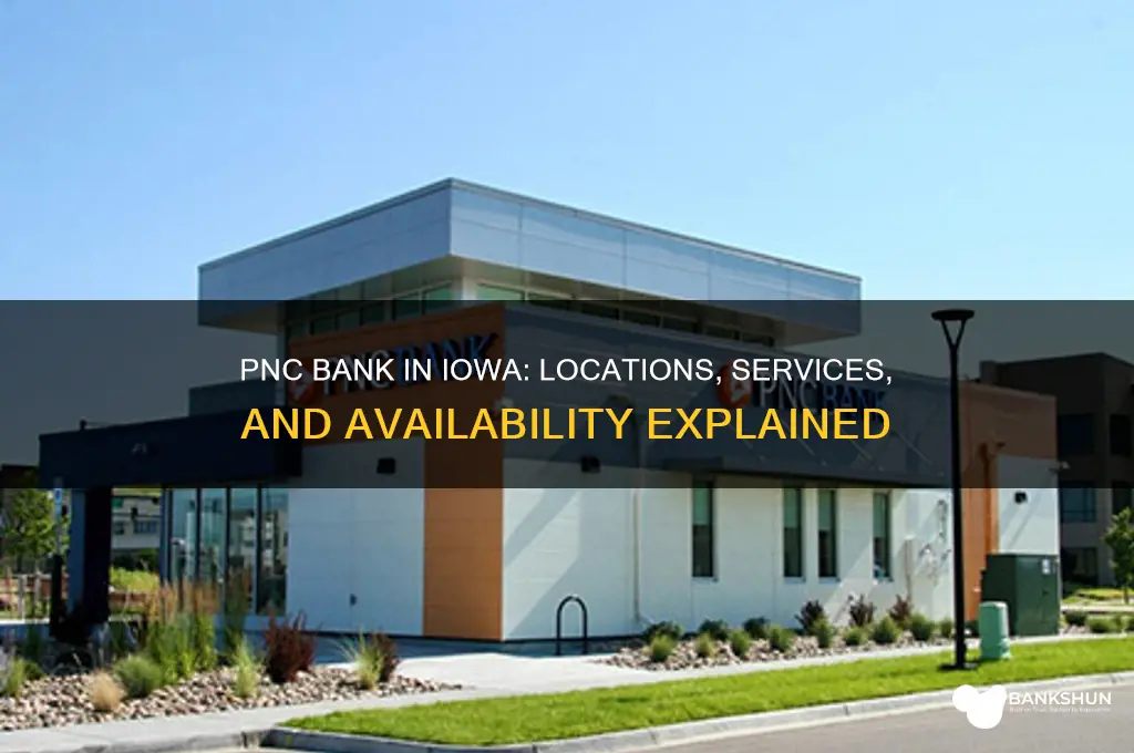 is there a pnc bank in iowa