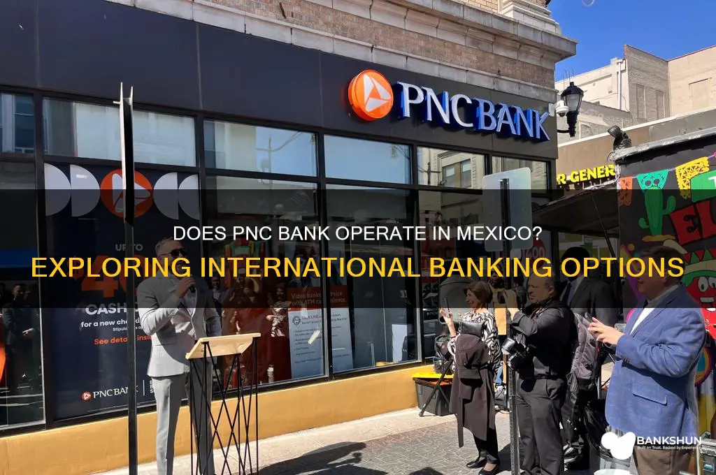 is there a pnc bank in mexico