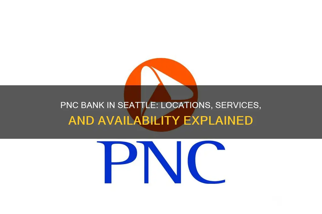is there a pnc bank in seattle