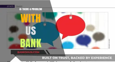 Is There a Problem with US Bank? Analyzing Concerns and Solutions
