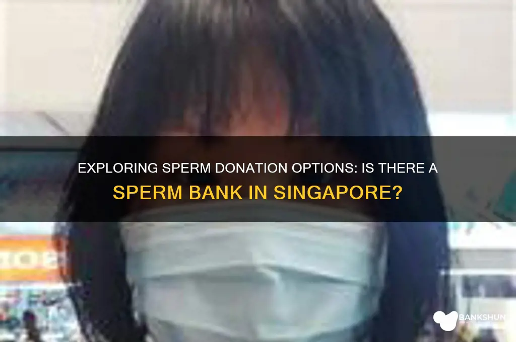 is there a sperm bank in singapore