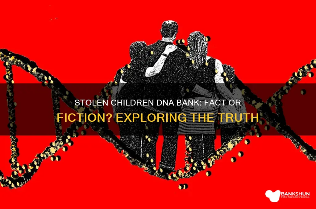 is there a stolen children dna bank