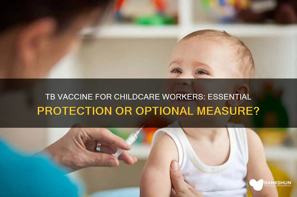 is there a tb vaccine childcare workers