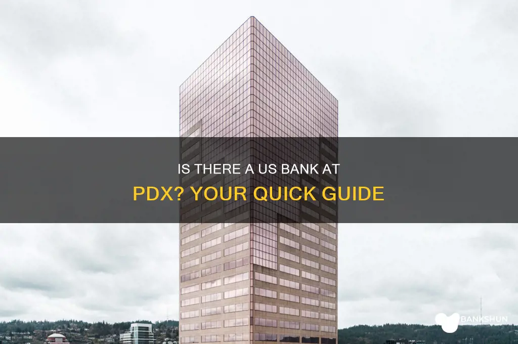 is there a us bank at pdx