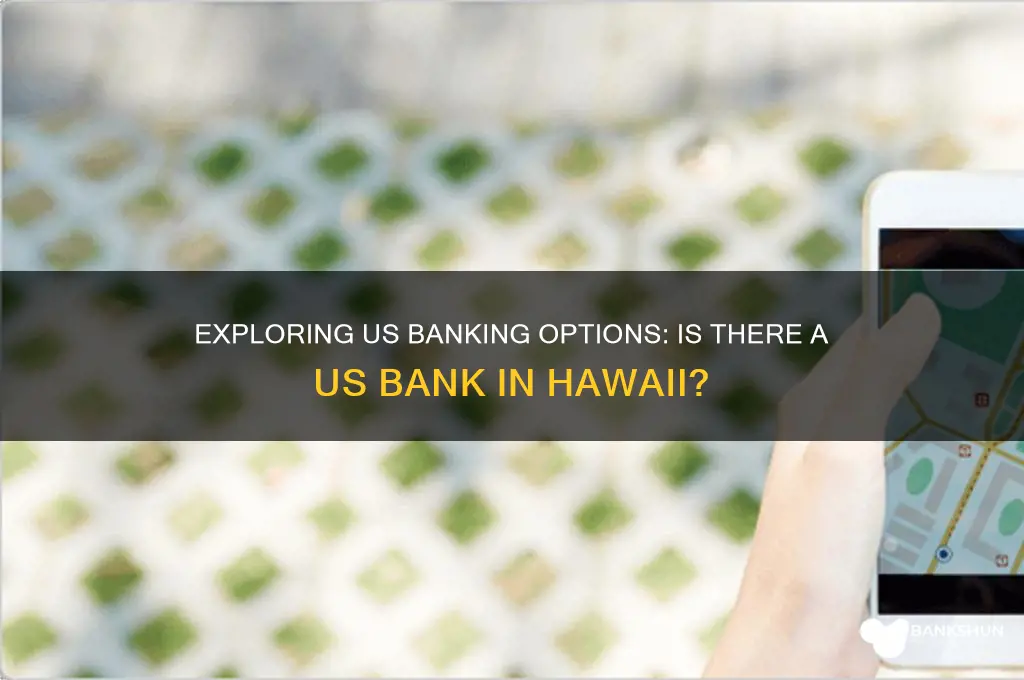 is there a us bank in hawaii