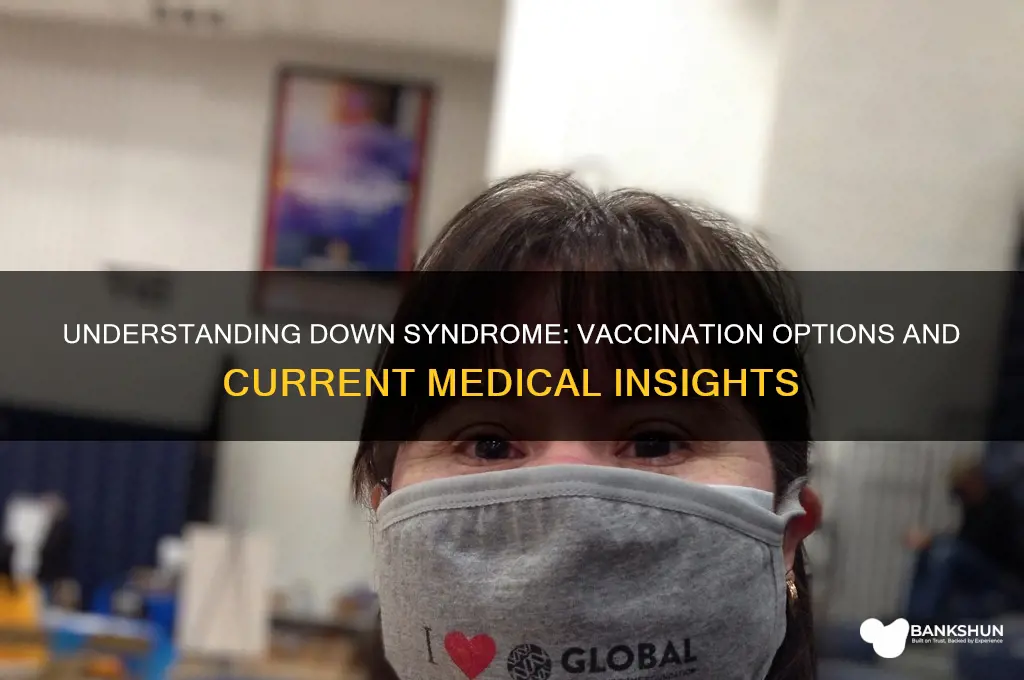 is there a vaccination for down syndrome