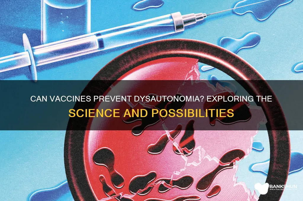 is there a vaccination to prevent dysautonomia