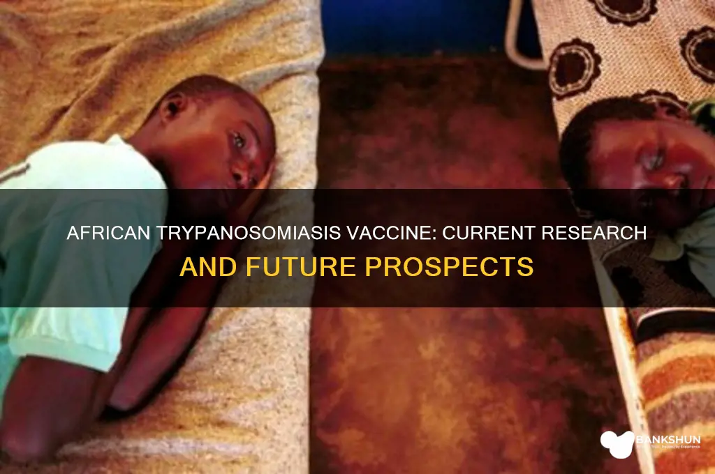 is there a vaccine for african trypanosomiasis