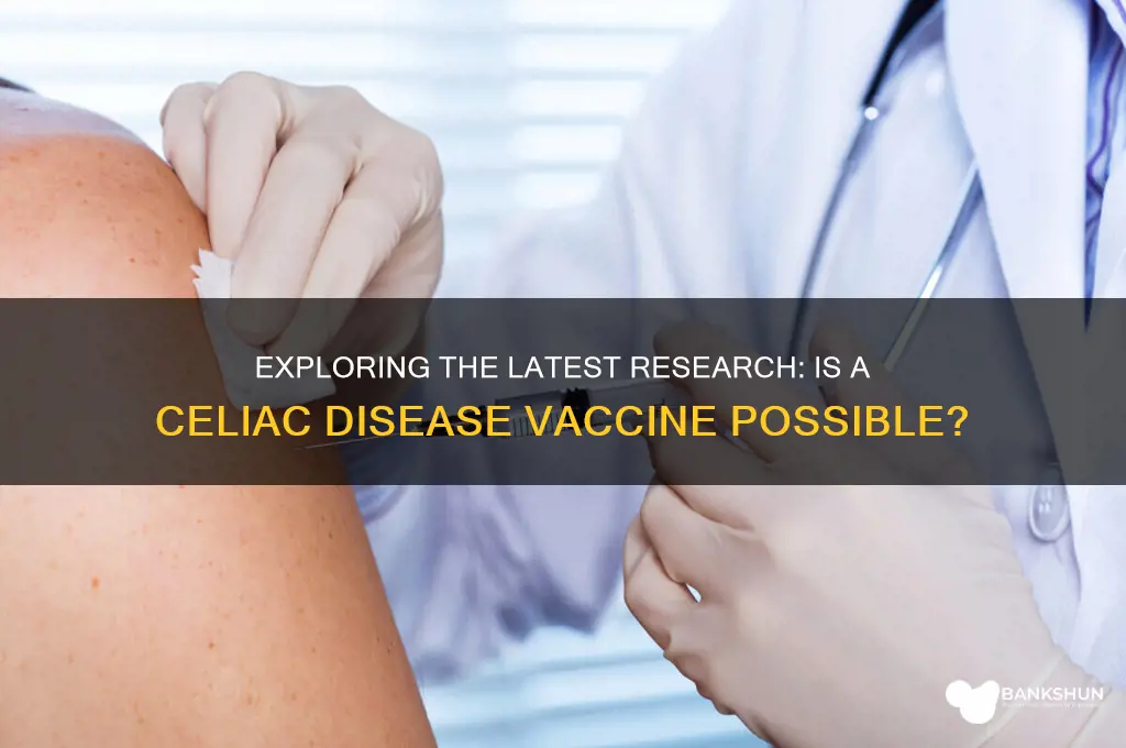 is there a vaccine for celiac disease