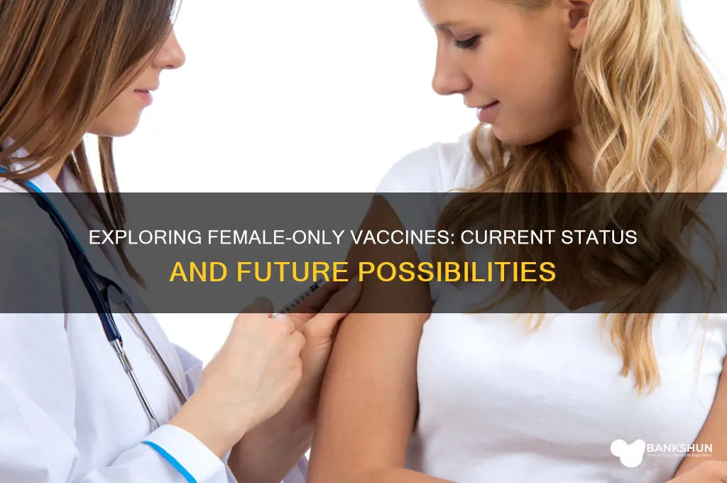 is there a vaccine for females inly