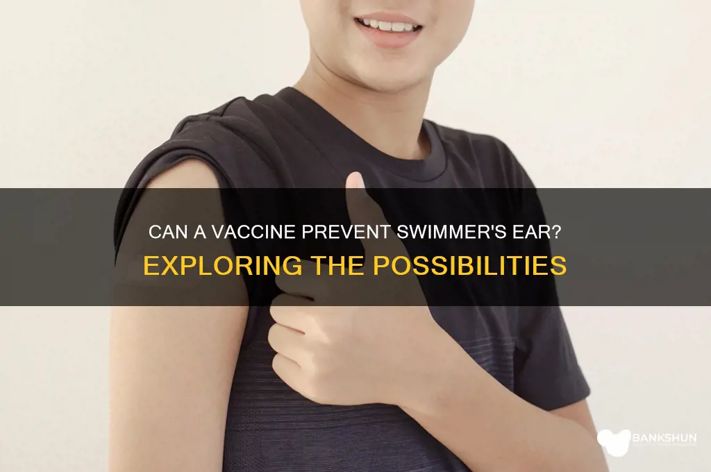 is there a vaccine for swimmers ear