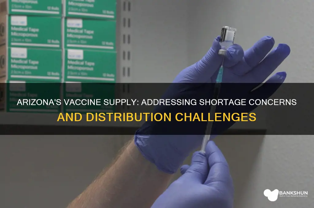 is there a vaccine shortage in arizona