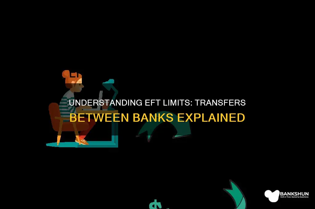 is there alimit on eft between banks