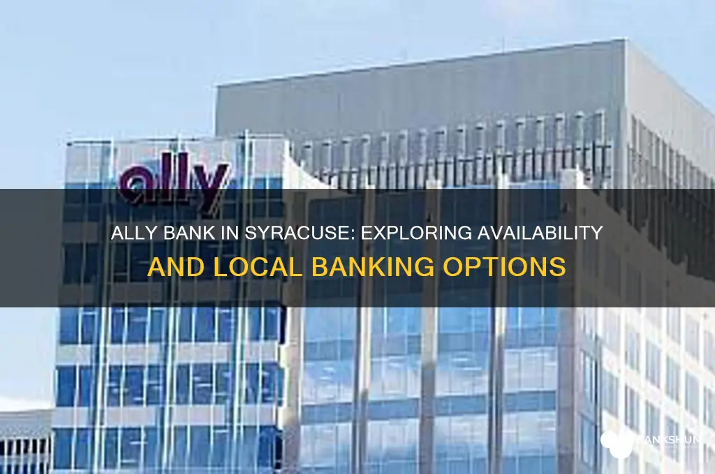 is there an ally bank in syracuse