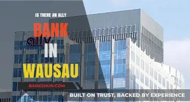 Is There an Ally Bank in Wausau? Exploring Your Banking Options