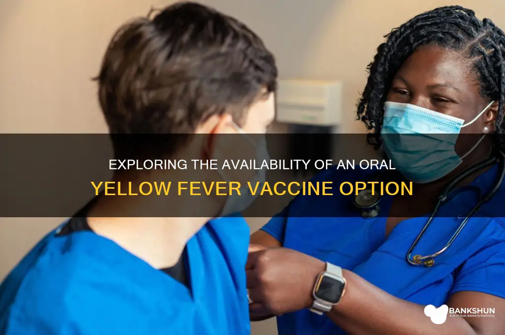 is there an oral yellow fever vaccine