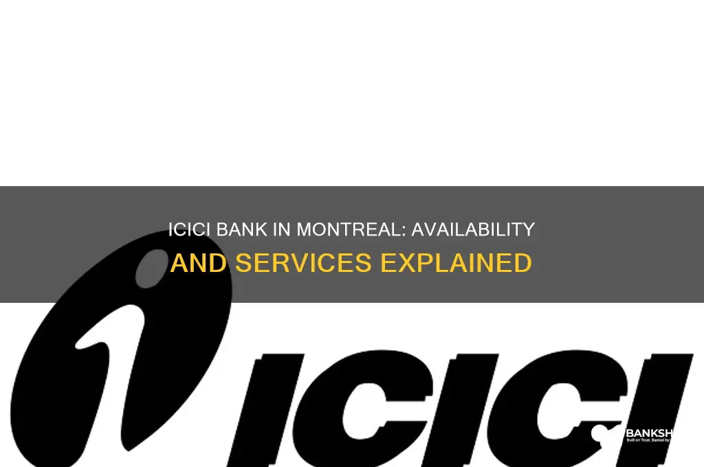 is there any icici bank in montreal