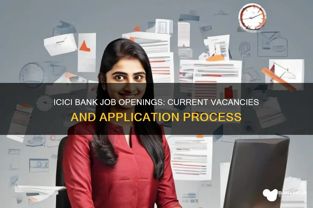 is there any vacancy in icici bank