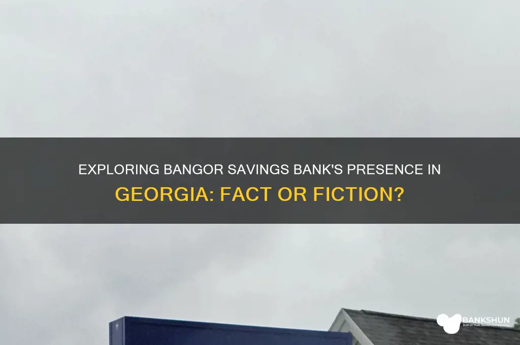is there bangor savings bank in georgia
