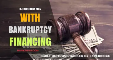 Bankruptcy Financing: Understanding Potential Bank Fees and Hidden Costs