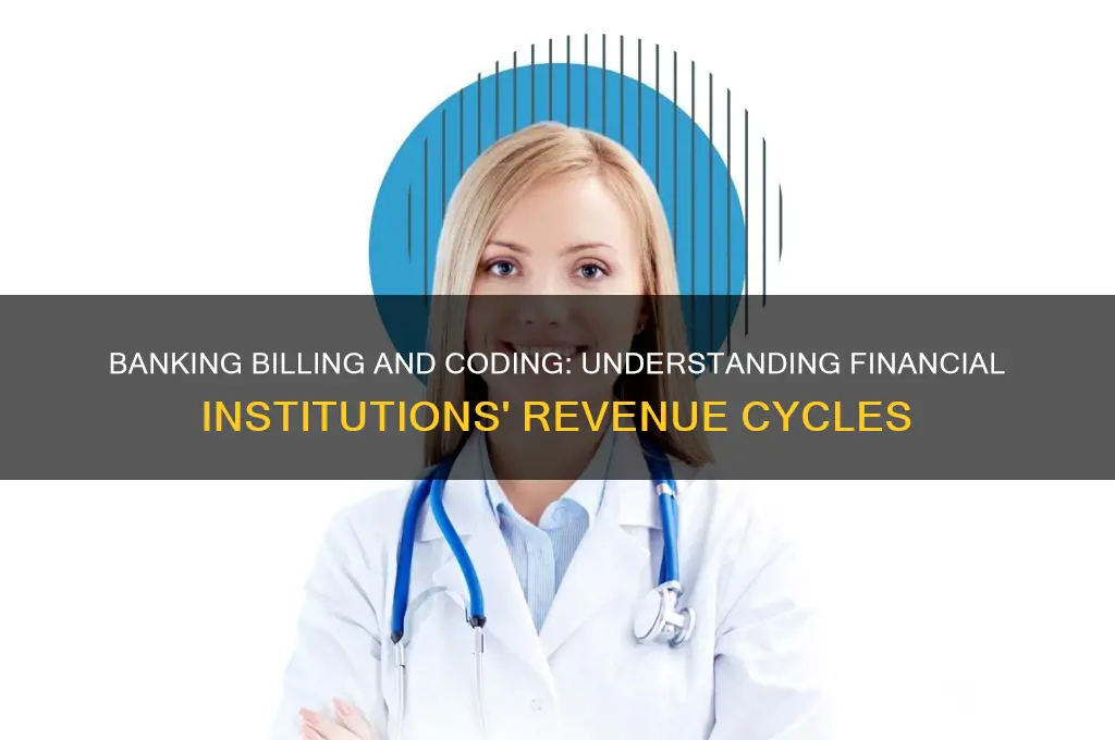 is there billing and coding for banks