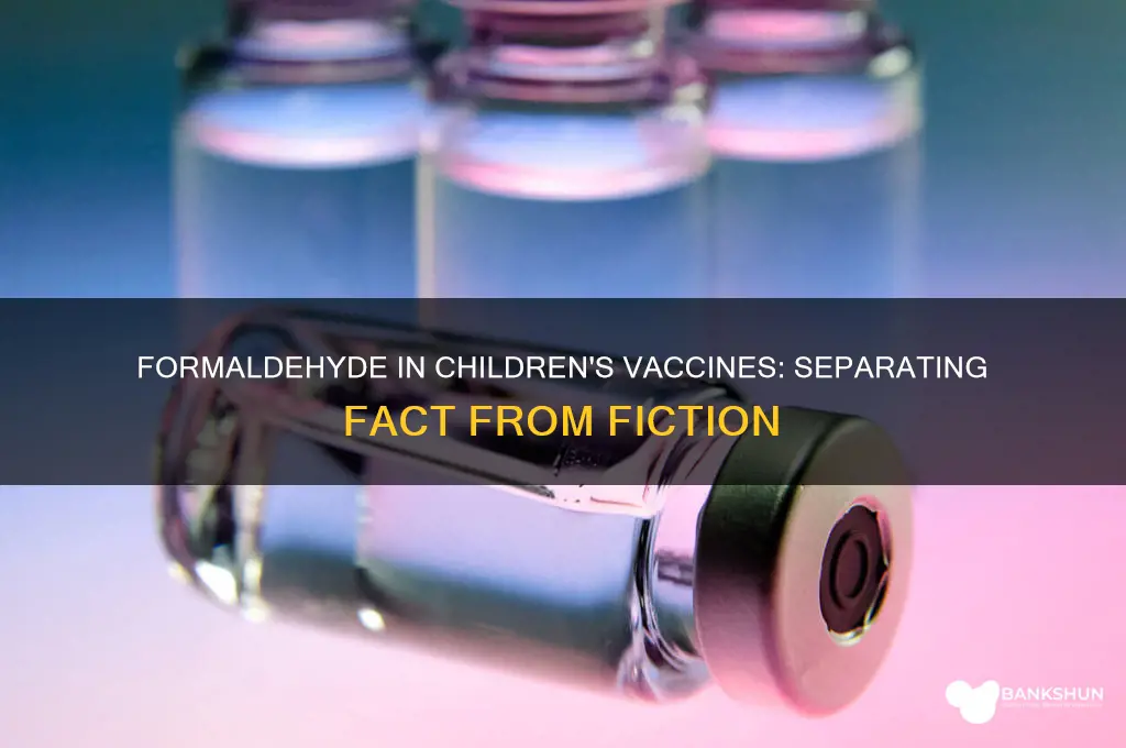 is there formaldehyde in children