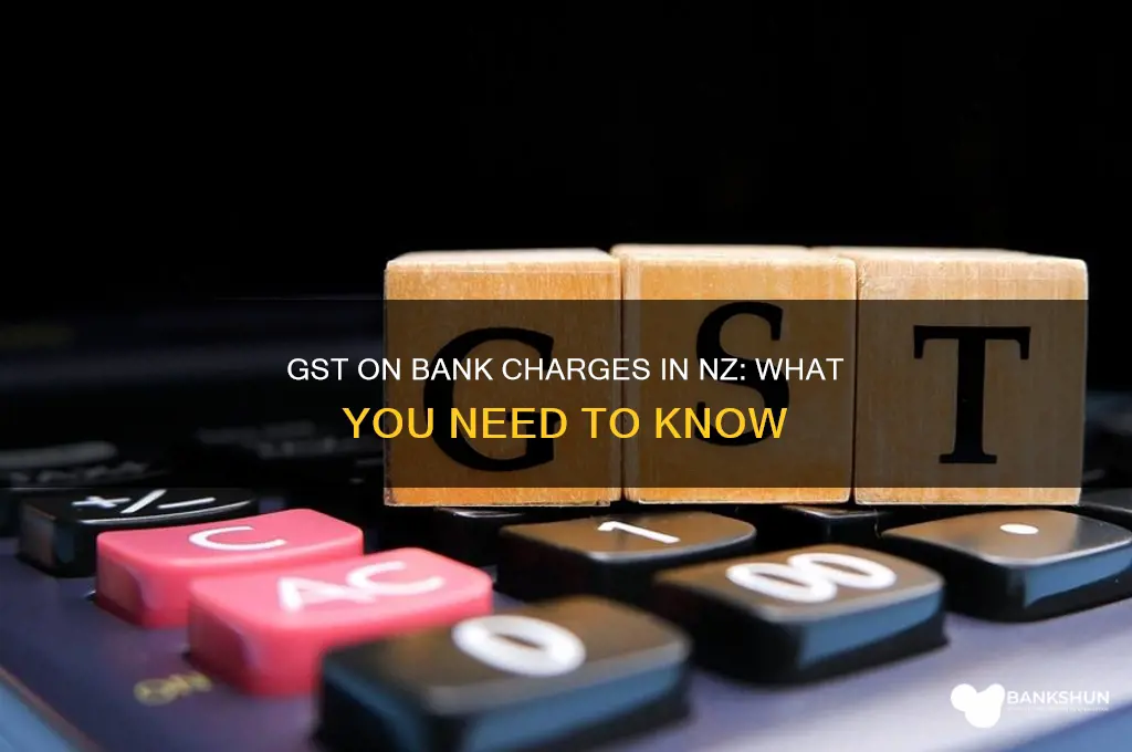 is there gst on bank charges nz