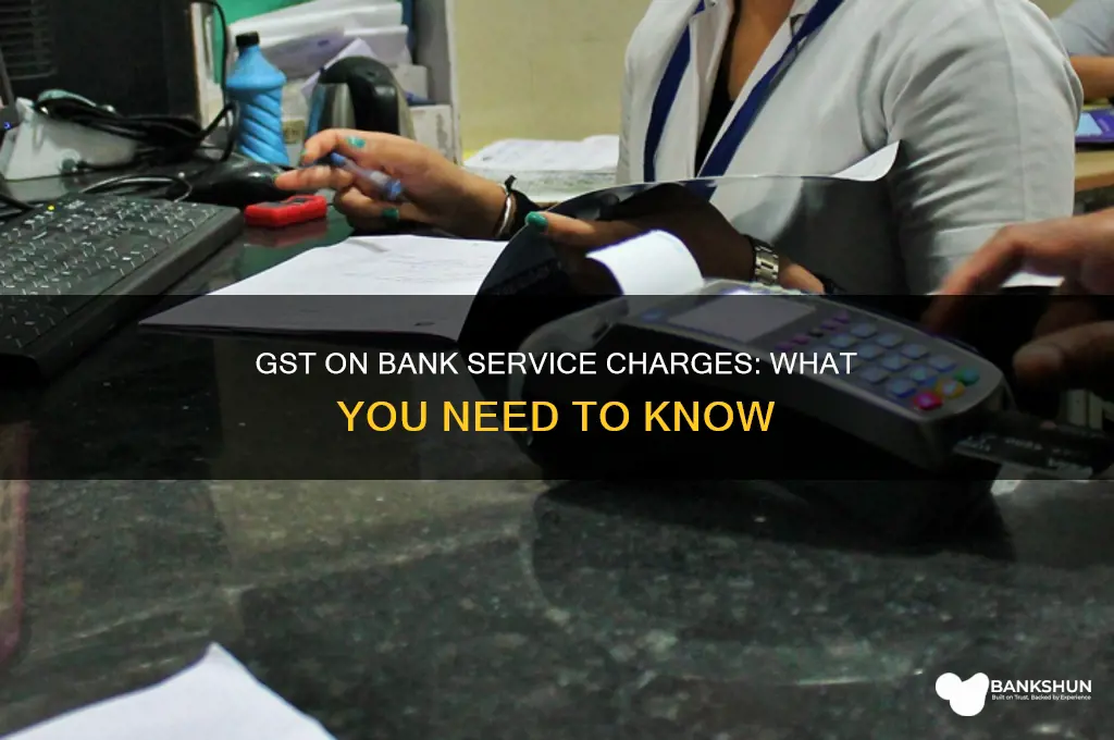 is there gst on bank service charges