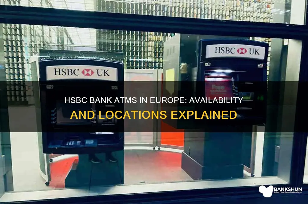 is there hsbc bank atm in europe