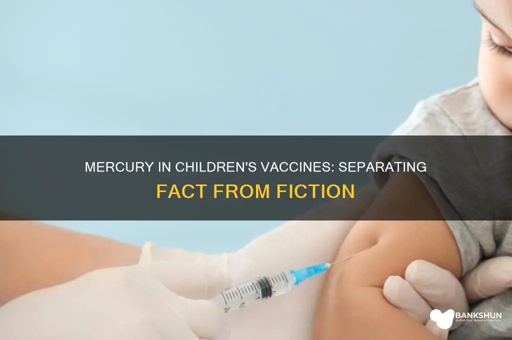 is there mercury in children