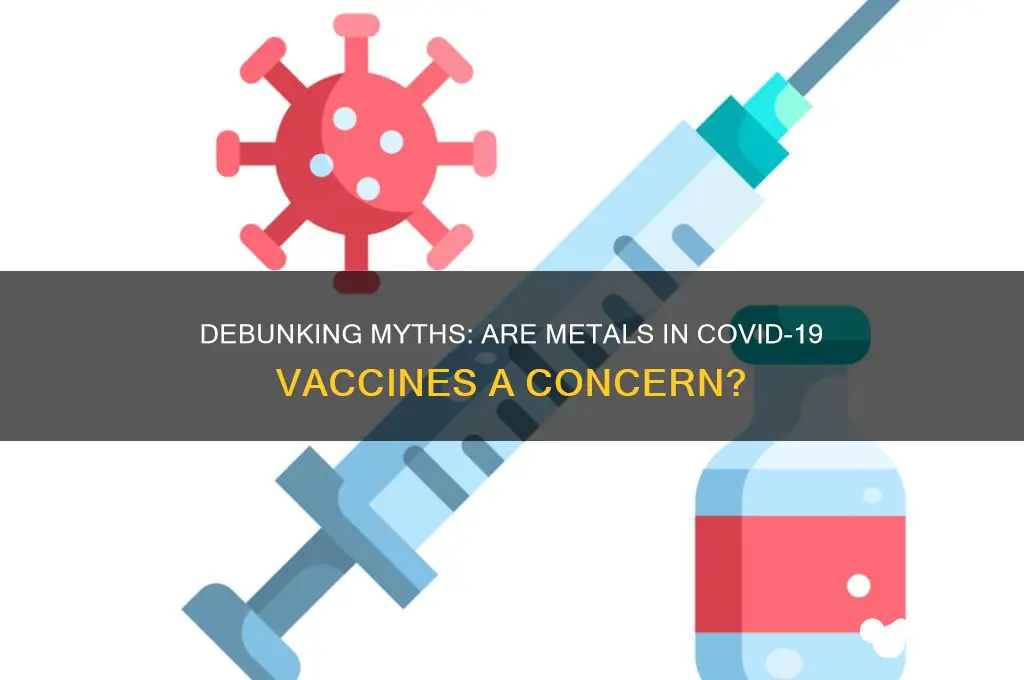 is there metal in corona virus vaccine