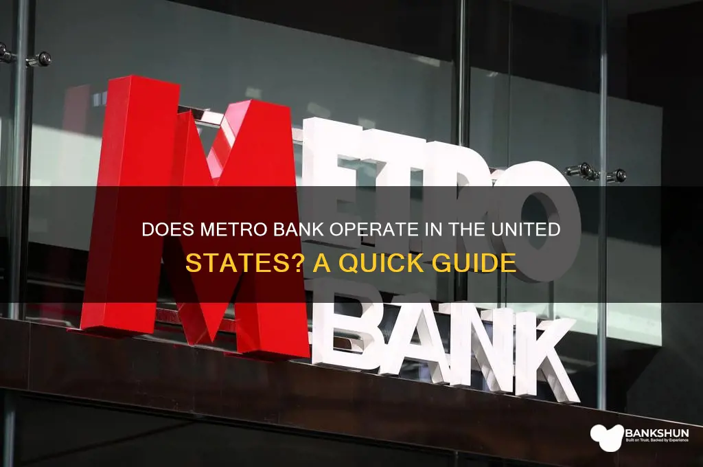 is there metro bank in the us