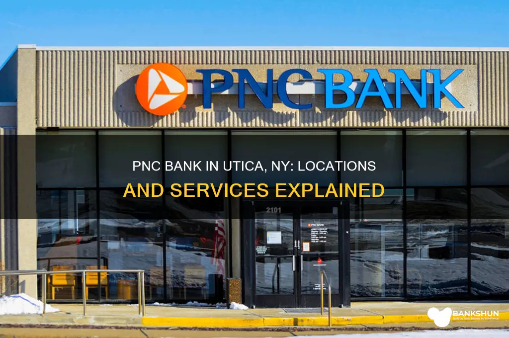 is there pnc bank in utica ny