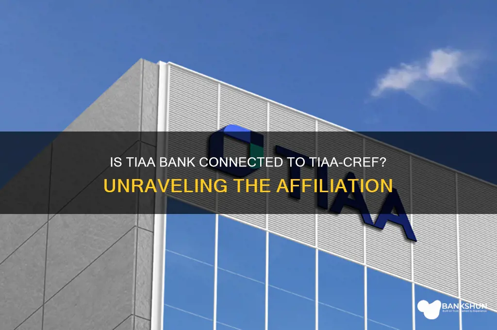 is tiaa bank affiliated with tiaa cref