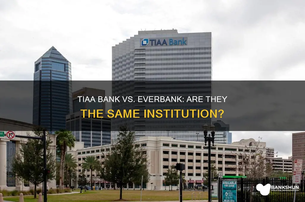 is tiaa bank and everbank the same