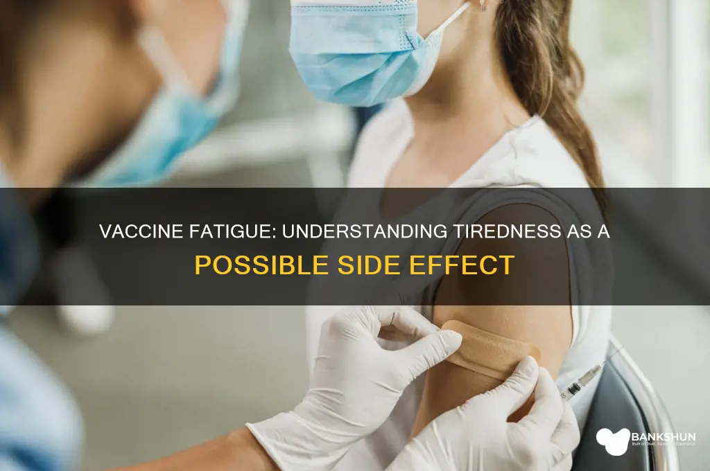 is tiredness a symptom of the vaccine