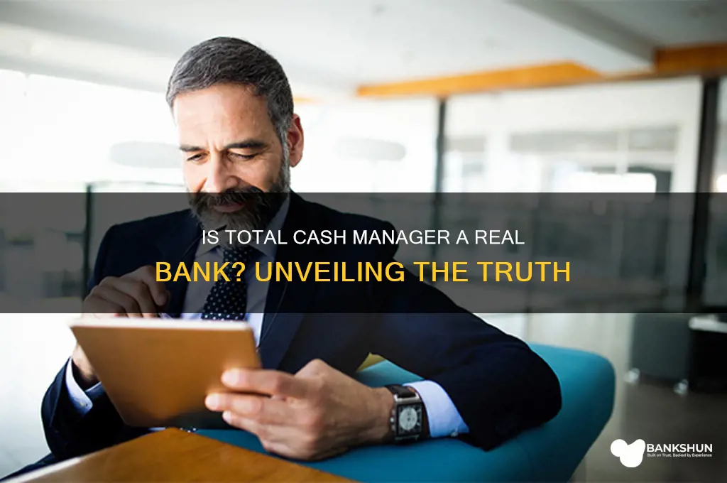 is total cash manager a real bank