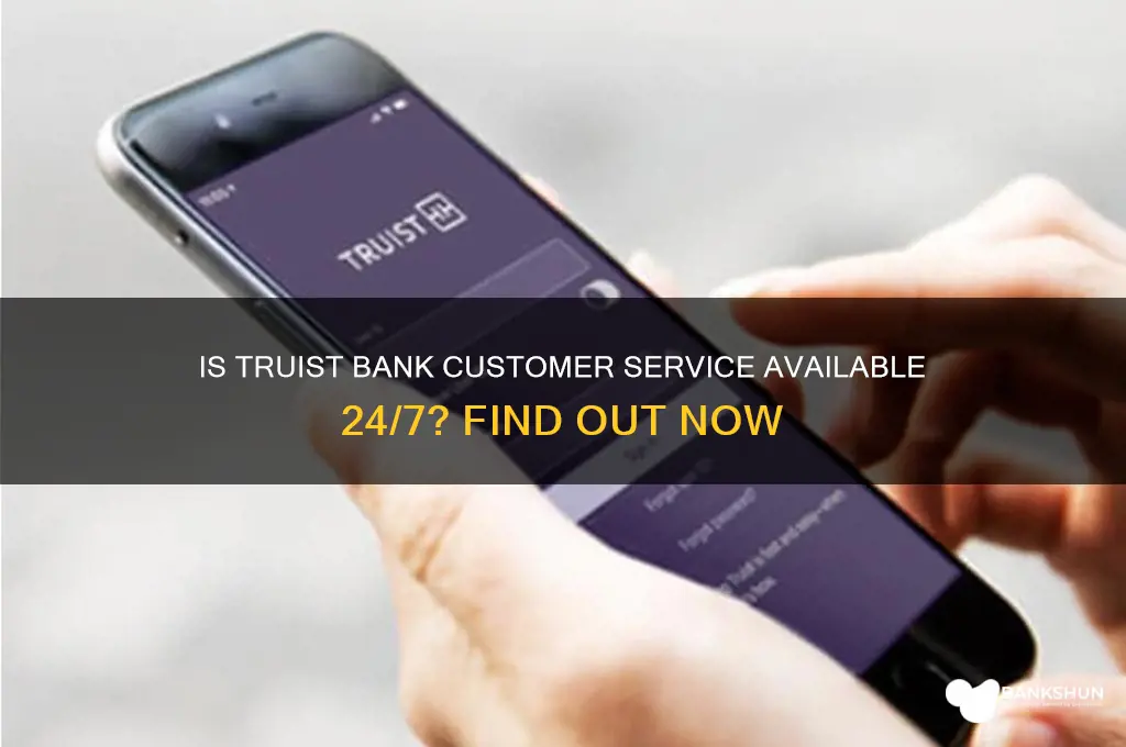 is truist bank customer service 24 hours